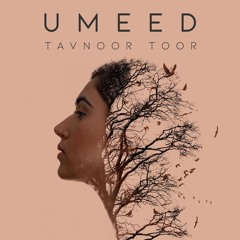 Umeed - Tavnoor Toor | HARK