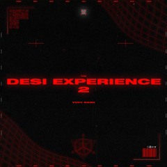 The Desi Experience 2 (Prod By. Yuvy Saini)