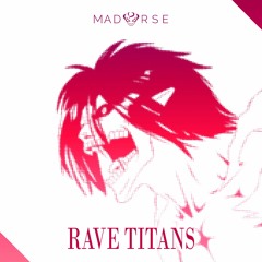MAD RSE - Rave Titans (Extended Mix)