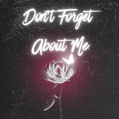 Don't Forget About Me