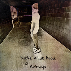 Bucke Wilde /Prod. Kelewya/