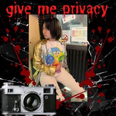 Give Me Privacy