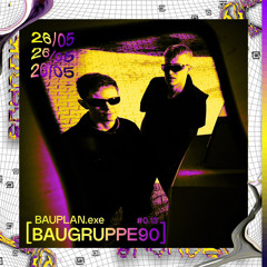 BAUPLAN.exe #0.13 - BAUGRUPPE90