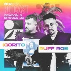 BL PODCAST 2022 • 29 • DJ IGORITO & DJ RUFF ROB