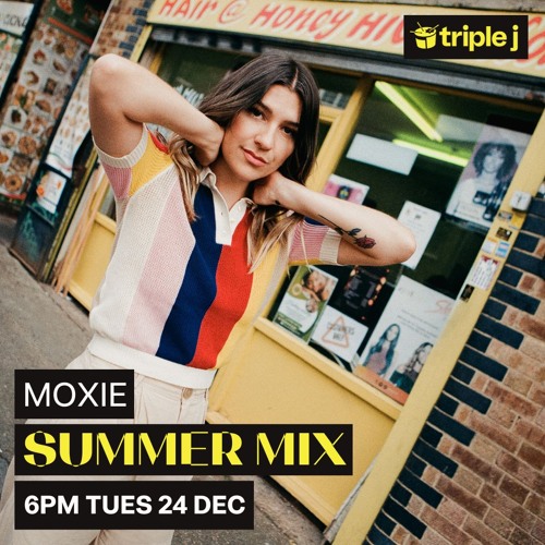 Moxie - Triple J Mix 2024