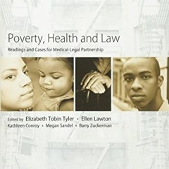 Access EBOOK 📭 Poverty, Health and Law: Readings and Cases for Medical-Legal Partner
