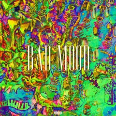 bad mood (ft. Slimey Z) [prod. IOF]