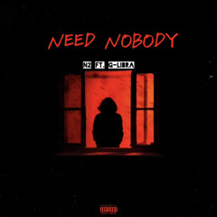 Need Nobody   ft. G-Libra
