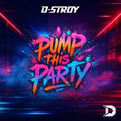 D-Stroy - Pump This Party