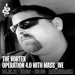 The Vortex w/ Operation 4.0 and Mass_Ive - Aaja Music - 08 10 21