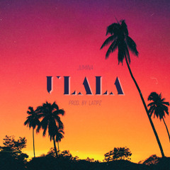 Ulala (Prod. By LATIPZ)