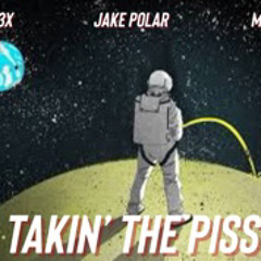 Jake Polar ft Fr3x & Mase - Taking The Piss .mp3