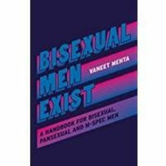 [Download PDF]> Bisexual Men Exist: A Handbook for Bisexual, Pansexual and M-Spec Men
