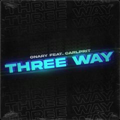 Threeway (feat. Carlprit)