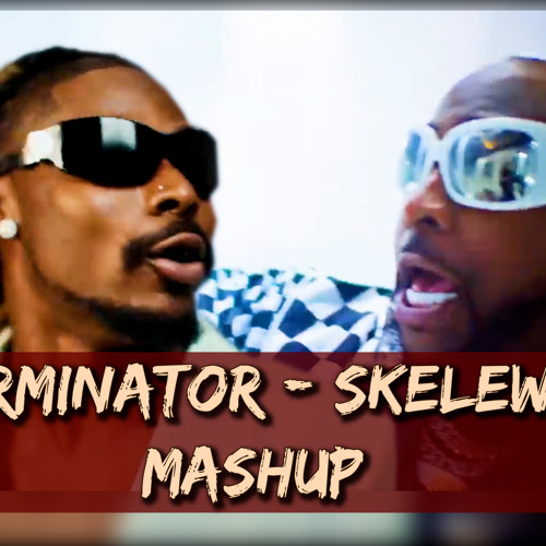DAVIDO x ASAKE x OFFSET x NAIRA x DOJACAT x ZLATAN - TERMINATOR SKELEWU MASHUP - DJ O.L.A