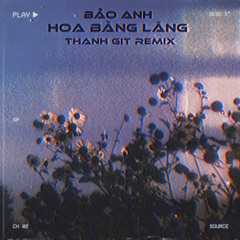 Bảo Anh - Hoa Bằng Lăng ( Thanh GiT Remix ) Shortview