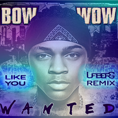 Like You (UFBERG Remix) - Bow Wow, Ciara [FREE DOWNLOAD]
