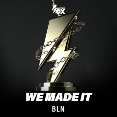 BLN - We Made It (Electric Fox)