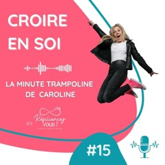 #15 - CROIRE EN SOI, Les croyances