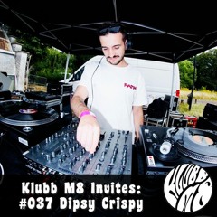 Klubb M8 Invites: #037 Dipsy Crispy (The Warmers/PATH)