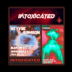 $kyviie Samson ft $lick Mk ,444 vegaa & Jino Blaxk-intoxicated(prod by 444vegaa)