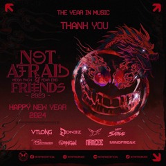 NOT AFRAID & FRIENDS : The Year In Music 2023