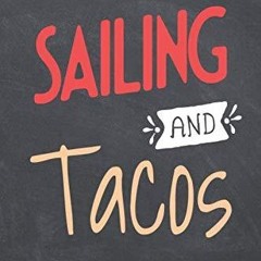 ✔Kindle⚡️ Sailing and Tacos: Notebook or Journal - Size 6 x 9 - 110 Dot Grid Pages -