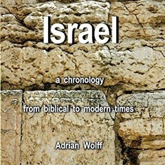[Download] EBOOK 💞 Israel, a Chronology: from biblical to modern times, with photogr