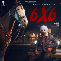6X6 | Raaj Sohal ft Bhindder Burj | Ikky | New Punjabi Songs 2023 | Ghost Productions