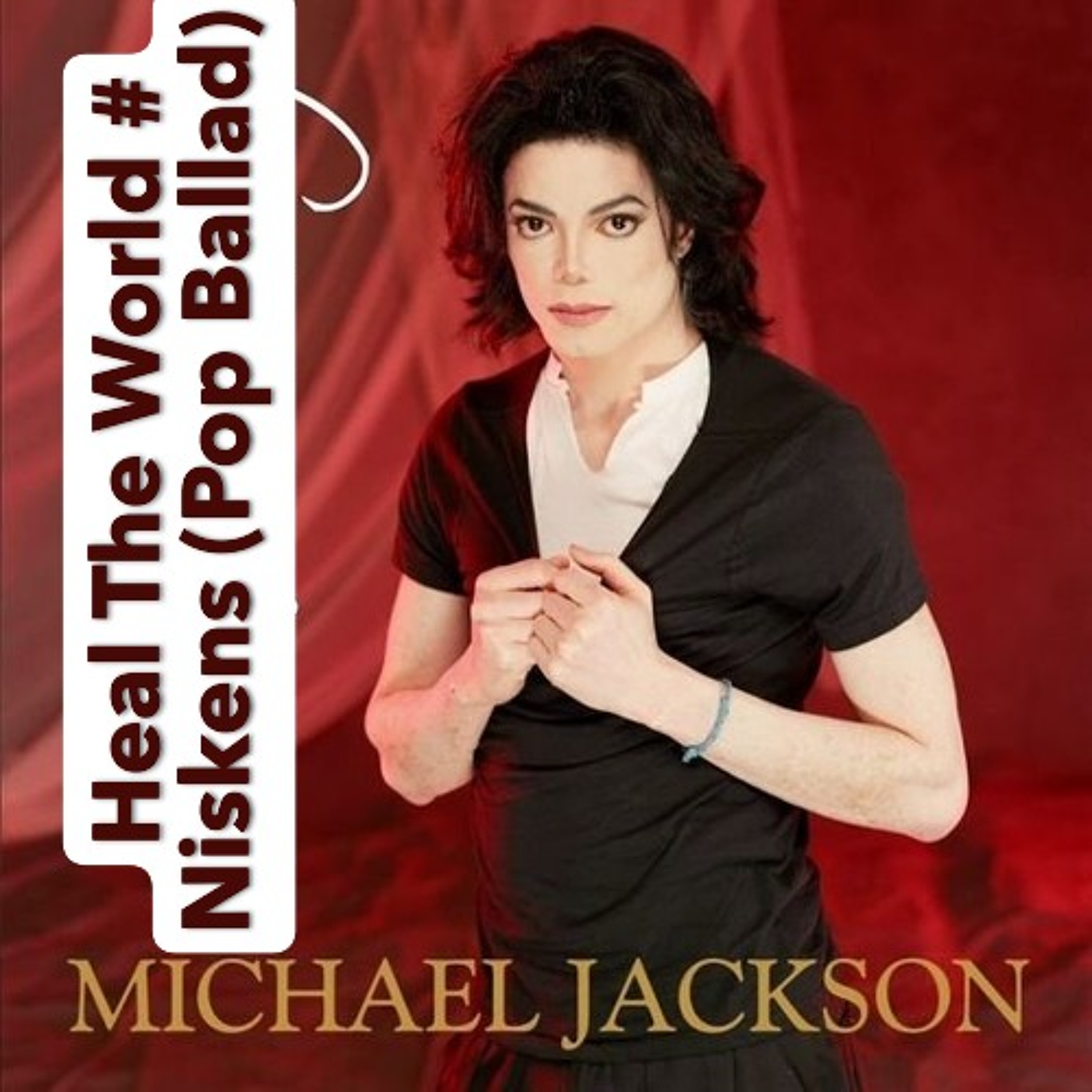 Bam Six Ft Michael Jackson - Heal The World # Niskens (Pop Ballad) episode artwork