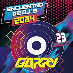 GARRY - ENCUENTRO DJS 2024