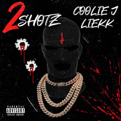 Coolie J  FT. Liekk - 2 Shotz (Prod. Ruele StopPlayin)