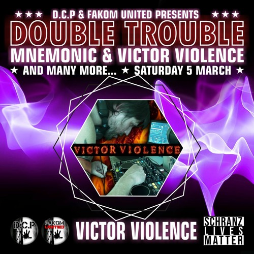 VICTOR VIOLENCE (SOUTH AFRICA) @ DOUBLE TROUBLE by D.C.P. & FAKOM UNITED