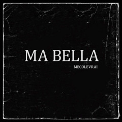 MA BELLA