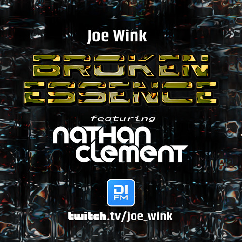 Joe Wink's Broken Essence 122 featuring Nathan Clement