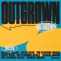 Samuel Miller & Lucky Rose - Outgrown (feat. The Floating Headz)
