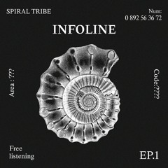 Infoline EP1 - Spiral Tribe