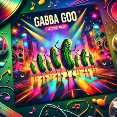Gurken Gang - Gabba Goo