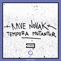 Rave Novak - Tempora Mutantur