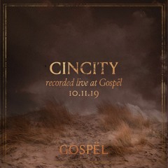 Cincity - Recorded live at GOSPËL ( New York ) 10.11.19