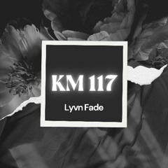 KM 117 – Lyvn Fade | Progressive House & Dance Pop