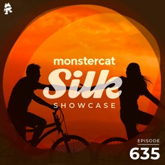 Monstercat Silk Showcase 635 (Hosted by A.M.R)