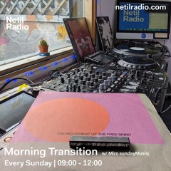 Morning Transition w/ Miro sundayMusiq - 28th April 2024