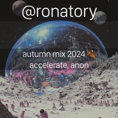 autumn mix 2024 🍂 accelerate, anon