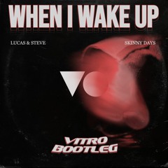 WHEN I WAKE UP - Lucas & Steve [ Vitro Bootleg ]