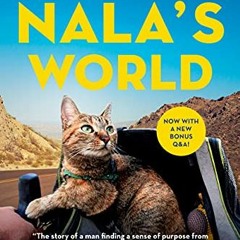 READ KINDLE 📩 Nala's World: One Man, His Rescue Cat, and a Bike Ride around the Glob