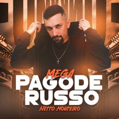 MEGA DO PAGODE RUSSO (DJ NETTO MONTEIRO)