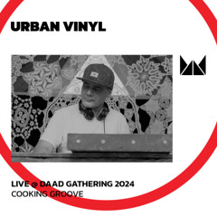 Urban Vinyl @ Daad Gathering 2024 | Cooking Groove