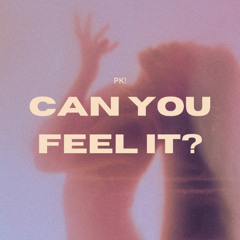 Can You Feel It?