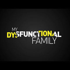MY DYSFUNCTIONAL FAMILY: REALITY